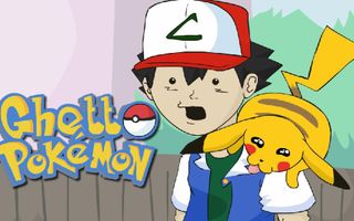 GHETTO POKEMON! GHETTO POKEMON!