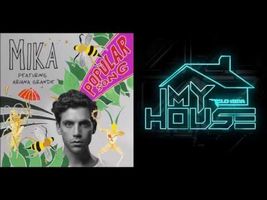Mika & Ariana Grande vs. Flo Rida - Popular Song vs. My House Mika & Ariana Grande vs. Flo Rida - Popular Song vs. My House