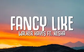 Walker Hayes, Kesha - Fancy Like (Lyrics) Walker Hayes, Kesha - Fancy Like (Lyrics)
