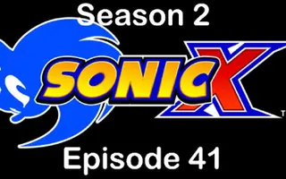 Sonic X - Season 2 Episode 41