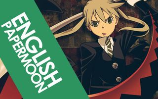 ENGLISH "PAPERMOON" Soul Eater (AmaLee & dj-Jo) ENGLISH "PAPERMOON" Soul Eater (AmaLee & dj-Jo)