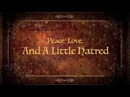 Peace, Love, and a Little Hatred Peace, Love, and a Little Hatred