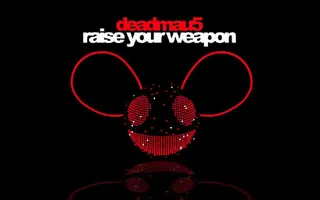 deadmau5 - Raise Your Weapon