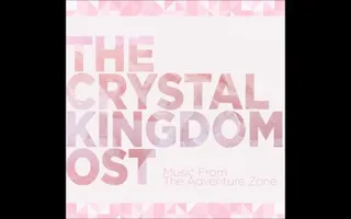 The Adventure Zone: The Crystal Kingdom OST - Oh Hey, It's Hodge Podge! The Adventure Zone: The Crystal Kingdom OST - Oh Hey, It's Hodge Podge!