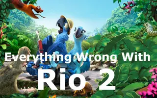 Everything Wrong With Rio 2 in 13 Minutes or less Everything Wrong With Rio 2 in 13 Minutes or less