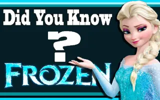 Did You Know? - FROZEN Did You Know? - FROZEN