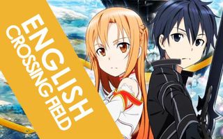 ENGLISH "Crossing Field" Sword Art Online (AmaLee) ENGLISH "Crossing Field" Sword Art Online (AmaLee)