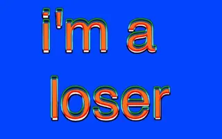 i'm a loser