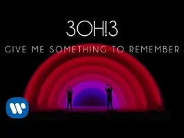 3OH!3: GIVE ME SOMETHING TO REMEMBER (Audio) 3OH!3: GIVE ME SOMETHING TO REMEMBER (Audio)