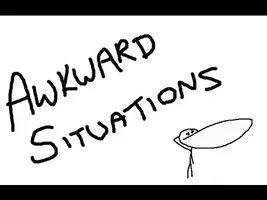 Awkward Situations Awkward Situations