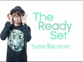 The Ready Set - "Love Like Woe" The Ready Set - "Love Like Woe"