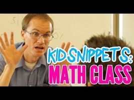 Kid Snippets: "Math Class" (Imagined by Kids) Kid Snippets: "Math Class" (Imagined by Kids)