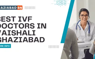 Best IVF Doctors in Vaishali Ghaziabad Best IVF Doctors in Vaishali Ghaziabad