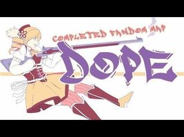 DOPE -COMPLETED FANDOM MAP- DOPE -COMPLETED FANDOM MAP-
