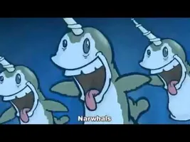 Narwhal Song! Narwhal Song!