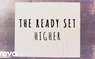 The Ready Set - Higher (Lyric Video) The Ready Set - Higher (Lyric Video)