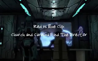 Red vs. Blue Clip: Church And Carolina Find The Director Red vs. Blue Clip: Church And Carolina Find The Director