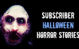 2 Scary TRUE Subscriber Halloween Horror Stories 2 Scary TRUE Subscriber Halloween Horror Stories