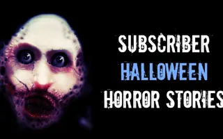 2 Scary TRUE Subscriber Halloween Horror Stories 2 Scary TRUE Subscriber Halloween Horror Stories