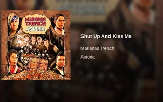 Shut Up And Kiss Me Shut Up And Kiss Me