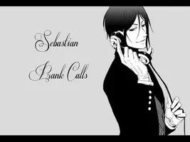 Black Butler's Sebastian Prank Calls Black Butler's Sebastian Prank Calls