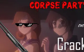Corpse Party on Crack