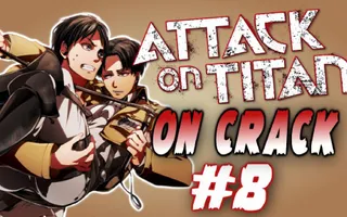 Attack on Titan CRACK VINES OMG ANIME WTF PT:8 Attack on Titan CRACK VINES OMG ANIME WTF PT:8