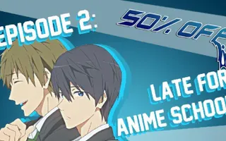 50% OFF Episode 2 - Late For Anime School 50% OFF Episode 2 - Late For Anime School