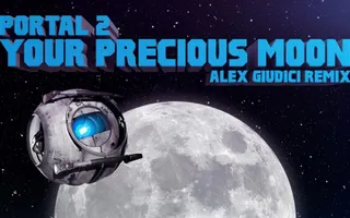 Portal 2 - Your Precious Moon (Alex Giudici Remix) Portal 2 - Your Precious Moon (Alex Giudici Remix)