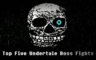 Top Five Undertale Boss Fights