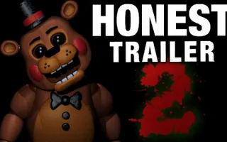 FIVE NIGHTS AT FREDDY'S 2 (Honest Game Trailers) FIVE NIGHTS AT FREDDY'S 2 (Honest Game Trailers)