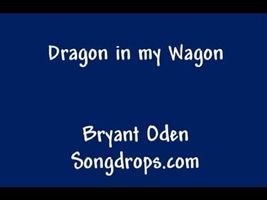 Funny song: Dragon in my Wagon Funny song: Dragon in my Wagon