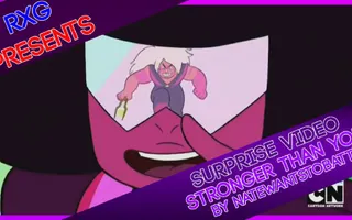 【Steven Universe】「Stronger Than You」 By NateWantsToBattle [SURPRISE VIDEO]