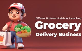 Different Business Models for Launching Grocery Delivery Business - SpotnEats Different Business Models for Launching Grocery Delivery Business - SpotnEats