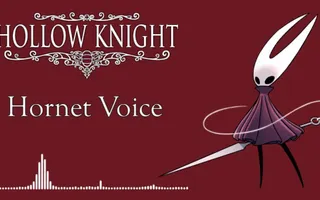 Hollow Knight Hornet Voice Hollow Knight Hornet Voice