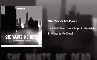 She Wants Me Dead She Wants Me Dead
