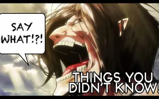 7 Things You (Probably) Didn't Know About Attack on Titan!