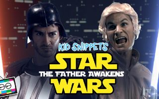 Star Wars: The Father Awakens - Kid Snippets Star Wars: The Father Awakens - Kid Snippets