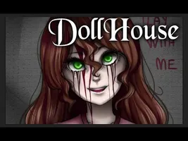 D.O.L.L.H.O.U.S.E【Creepypastas】 D.O.L.L.H.O.U.S.E【Creepypastas】