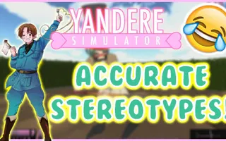 ACCURATE STEREOTYPES - AniPlay Yandere Simulator