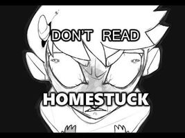 Don't Read A Webcomic Called Homestuck | Octopimp Don't Read A Webcomic Called Homestuck | Octopimp