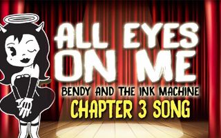【BENDY AND THE INK MACHINE CHAPTER 3 SONG 】 ALL EYES ON ME by OR3O★ 【BENDY AND THE INK MACHINE CHAPTER 3 SONG 】 ALL EYES ON ME by OR3O★