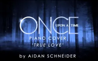 Once Upon A Time - True Love (Piano Cover)