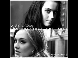 Katy Perry & Adele - Someone That Got Away (Strobelight Mashup) Katy Perry & Adele - Someone That Got Away (Strobelight Mashup)