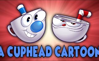 A Cuphead Cartoon A Cuphead Cartoon