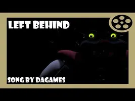 Left Behind By DaGames [FNAF][SONG][SFM]