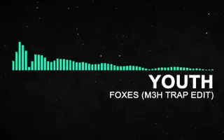 Foxes - Youth (M3H Trap Remix) Free Download Foxes - Youth (M3H Trap Remix) Free Download