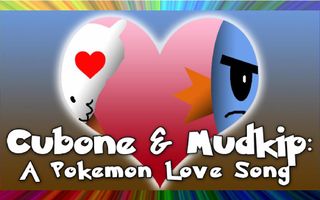 Cubone ♥ Mudkip: A Pokemon Love Song Cubone ♥ Mudkip: A Pokemon Love Song
