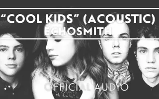 Echosmith - Cool Kids (Acoustic) [Official Audio]
