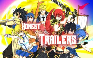 Honest Anime Trailers - Fairy Tail Honest Anime Trailers - Fairy Tail